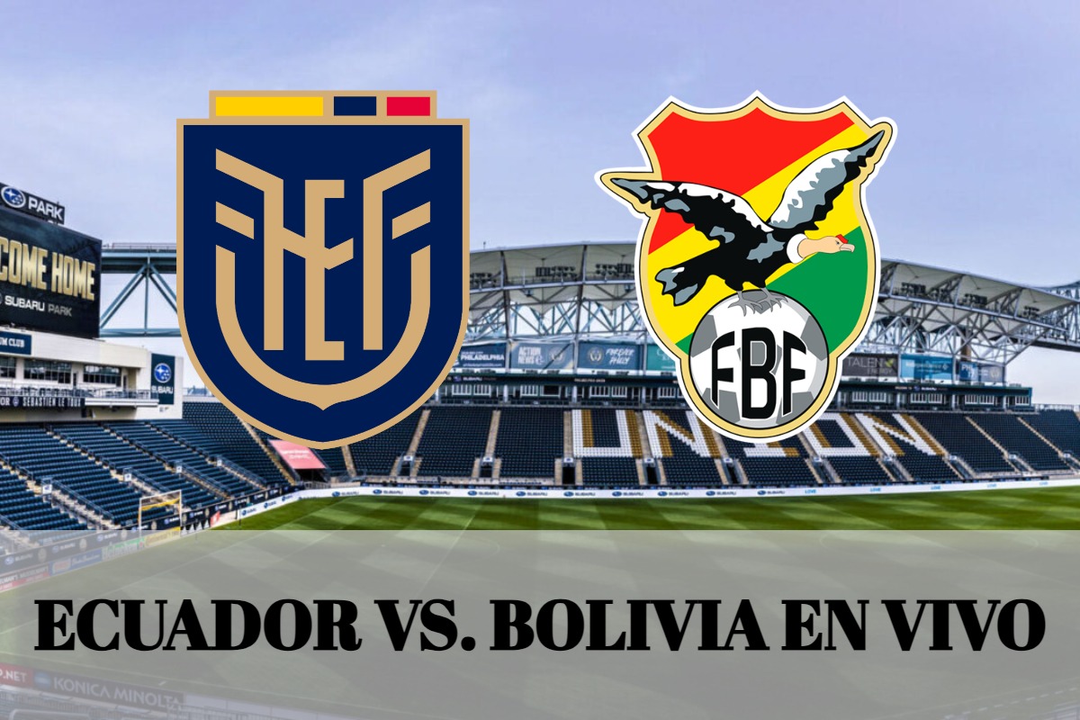 Mira el partido de Ecuador vs. Bolivia este miércoles 12 de junio desde el Subaru Park en los Estados Unidos, en un amistoso por la fecha FIFA (Composición/Depor)