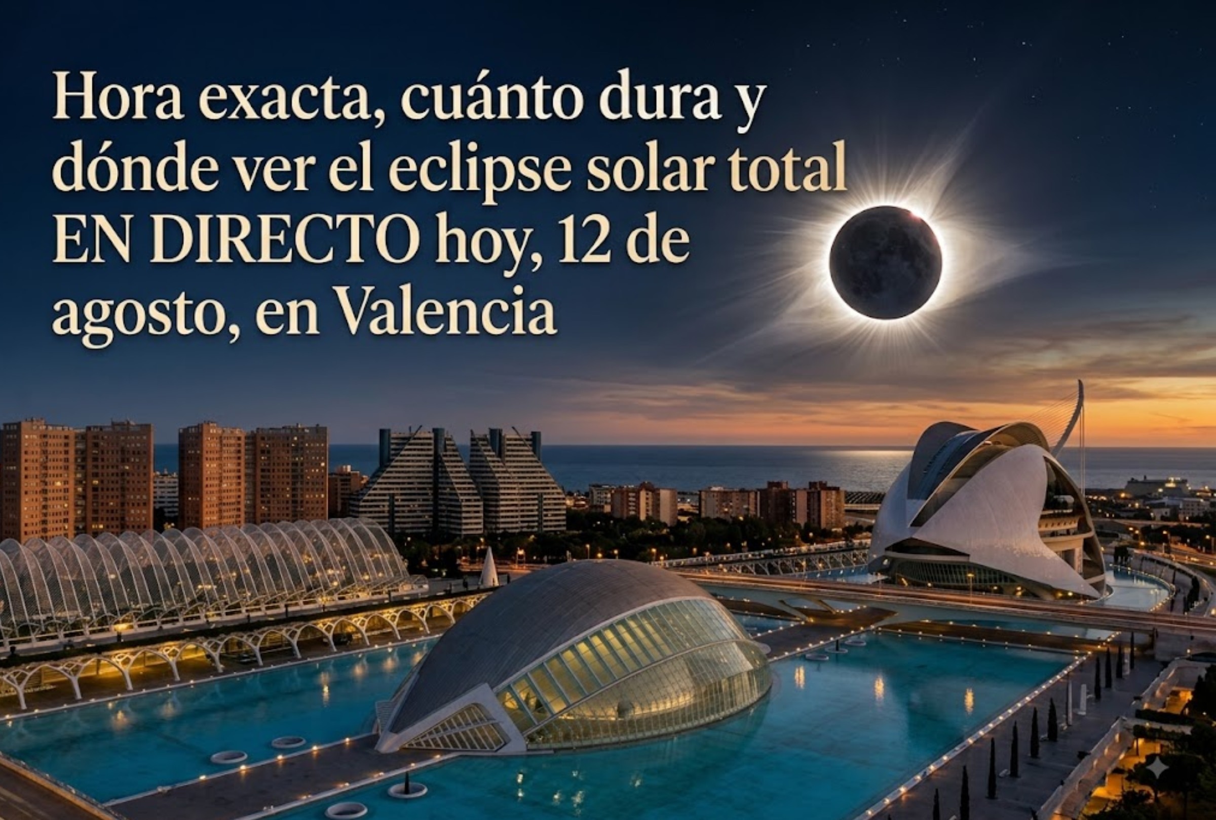 Revisa la hora exacta, cuánto dura, los mejores lugares y canal de TV para ver EN DIRECTO el eclipse solar total del 12 de agosto en Valencia. FOTO: Imagen creada con la IA de Gemini.