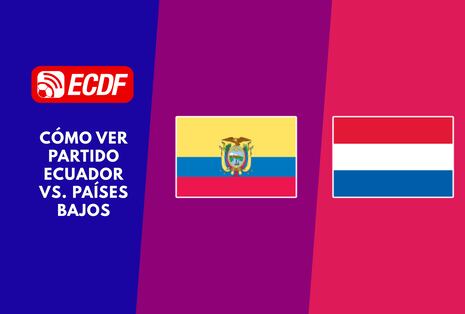 El Canal del Fútbol transmitió Ecuador 1-1 Países Bajos por ECDF TV y online (31/03/2026)