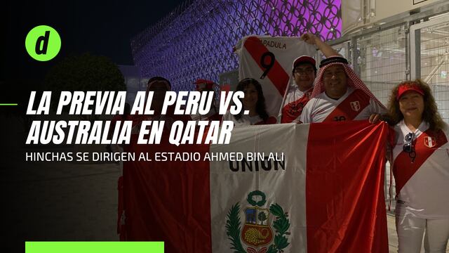 Mira aquí cómo se vive la previa al partido Perú vs Australia desde Qatar