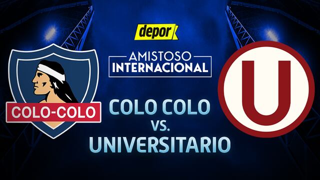 Universitario vs Colo Colo EN VIVO vía Zapping TV: hora y fecha del amistoso internacional