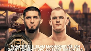 What Time Is Islam Makhachev vs. Ian Garry Tonight? UFC 330 Start Time in USA, UK, Canada, Australia and Worldwide