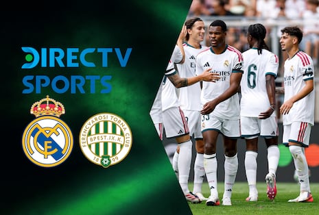 DIRECTV y DGO transmitieron el partido amistoso Real Madrid vs. Ferencváros