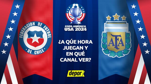Por Copa América, ¿en qué canal ver Chile vs. Argentina y horario del inicio del partido?