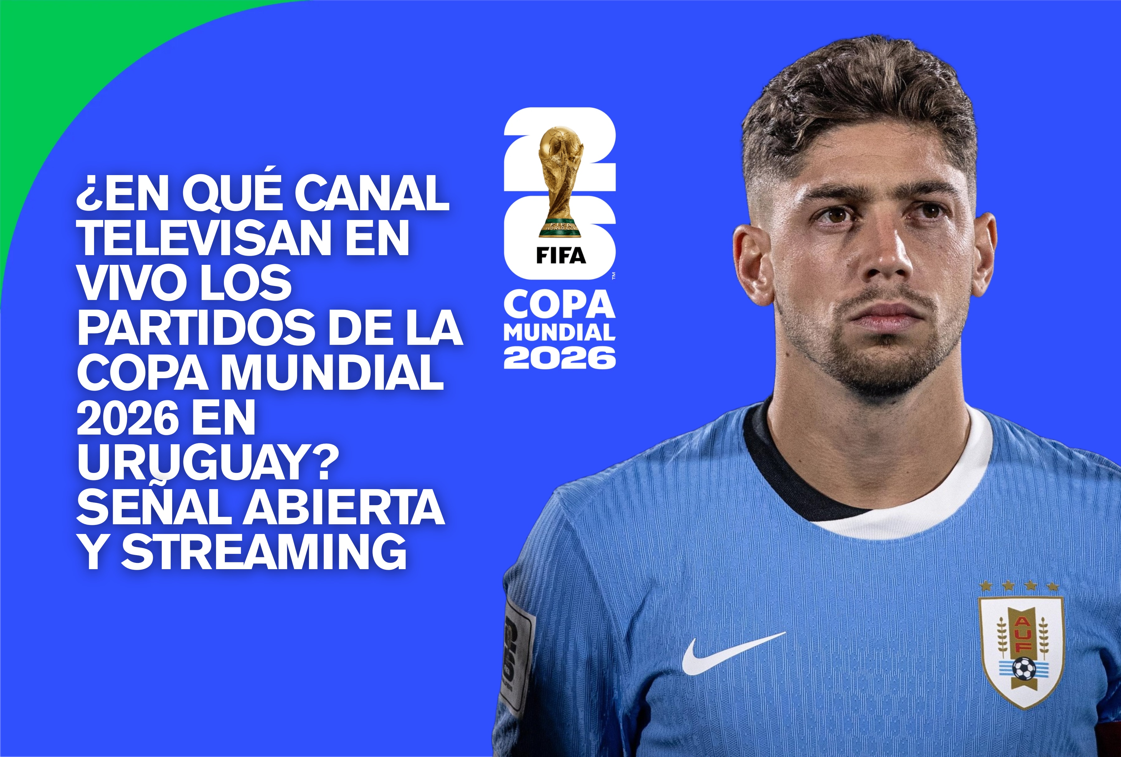 Cobertura de la máxima cita del fútbol internacional. Descubra en qué canal televisan en vivo los partidos de la Copa Mundial 2026 en Uruguay, incluyendo opciones por señal abierta de televisión y plataformas de streaming. | Crédito: @fedevalverde / Instagram / fifa.com / Composición Depor
