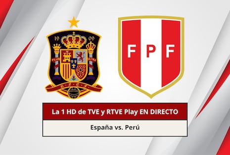 La 1 HD de TVE y RTVE Play EN DIRECTO — dónde televisan España - Perú por señal abierta y Online
