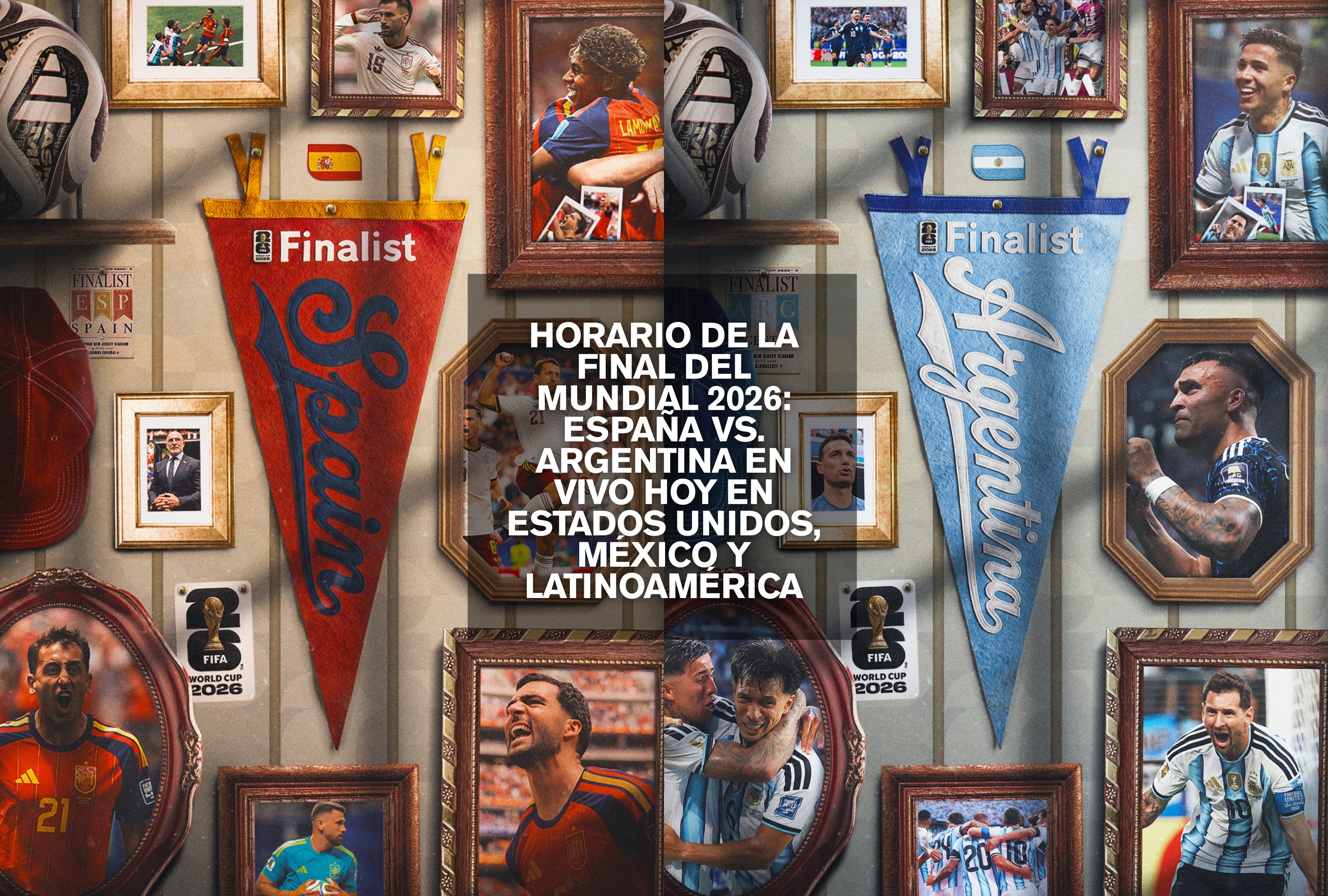 Guía completa de horarios para seguir el choque de la final del Mundial 2026 entre España y Argentina. Verifique la hora exacta del partido en Estados Unidos, México y toda Latinoamérica. | Crédito: @fifaworldcup / Instagram / Composición Depor