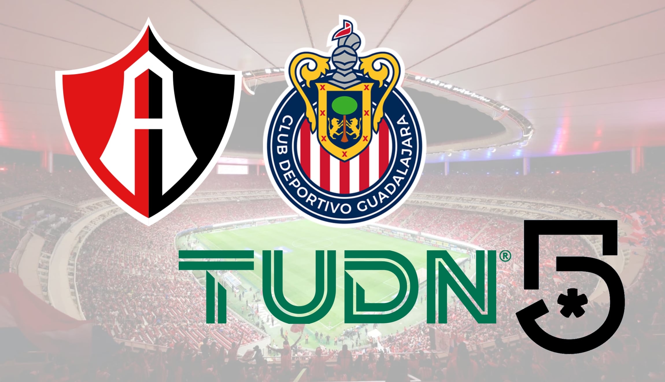 TUDN y Canal 5 han transmitido Chivas de Guadalajara 1-1 Atlas por el Clásico Tapatío de Liga MX