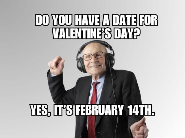 Do you have a date for Valentine's Day? Yes, It's February 14th. | Photo by <a href="https://www.pexels.com/es-es/foto/anciano-alegre-escuchando-musica-en-auriculares-3831187/" target="_blank">Andrea Piacquadio</a> on Pexels