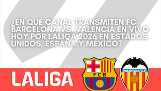 ¿En qué canal transmiten FC Barcelona vs. Valencia por LaLiga 2026-27 en Estados Unidos, España y México?