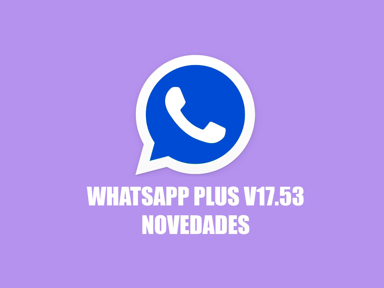 WHATSAPP PLUS | Si todavía quieres saber qué novedades trae WhatsApp Plus V17.53, aquí te dejamos todos los detalles. (Foto: Depor - Rommel Yupanqui)