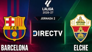 📍 DIRECTV EN VIVO GRATIS — ver partido FC Barcelona vs. Elche CF por TV y DGO Online
