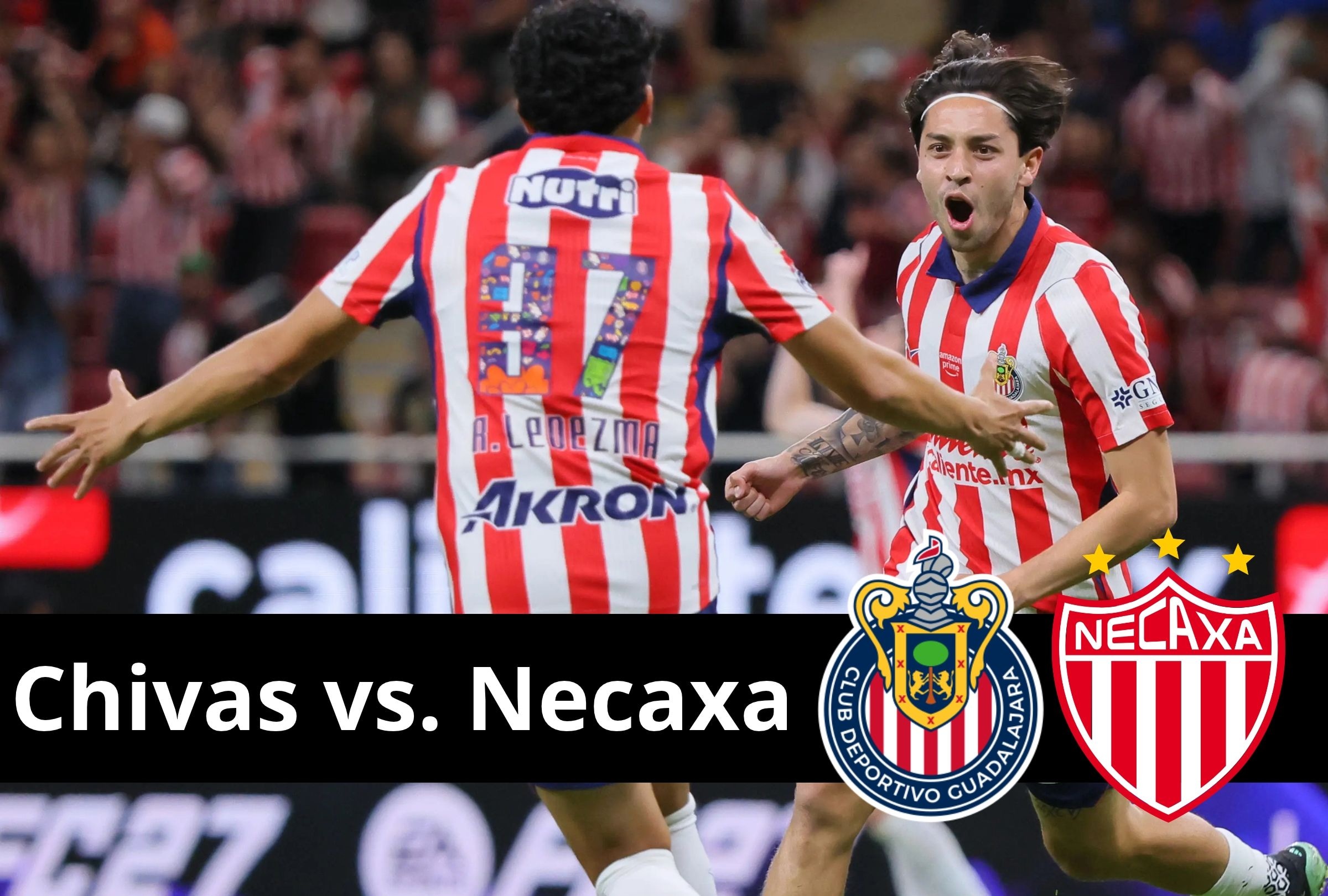 Conoce qué canales de TV transmiten el partido Chivas vs. Necaxa EN VIVO por el Torneo Apertura de la Liga MX 2026. (Foto: Composición Depor)