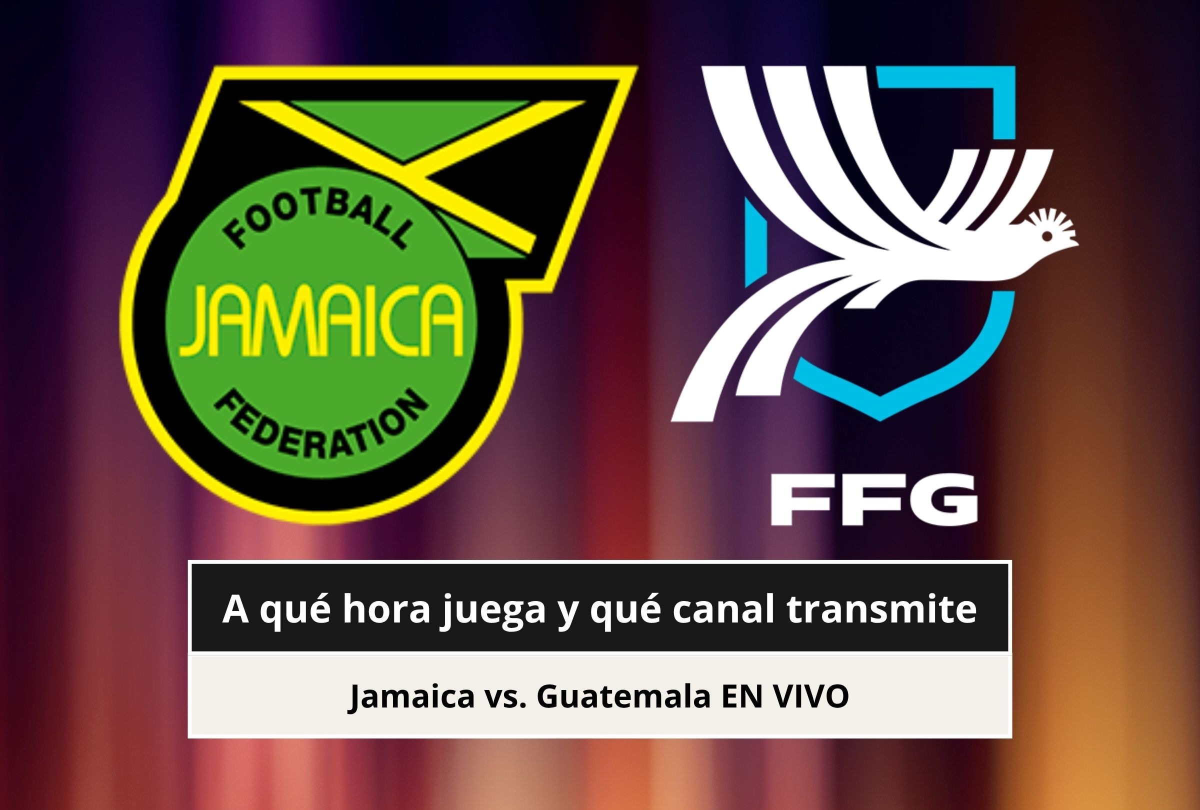 Revisa esta nota para que sepas a qué hora juega y qué canal transmite el partido Jamaica vs. Guatemala por la Concacaf Nations League 2026. (Foto: Composición Canva - Depor)