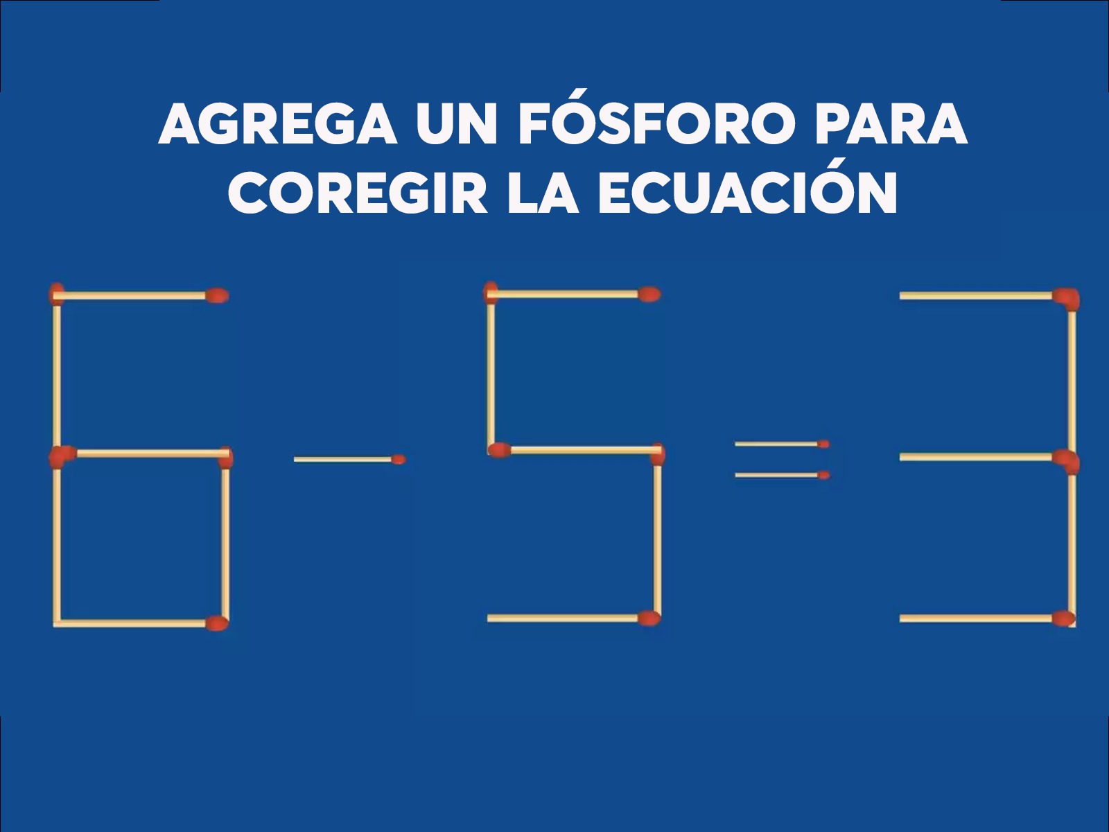 RETO VISUAL | Resuelve el rompecabezas para transformar 6-3=5 agregando una cerilla para corregir la ecuación. | fresherslive