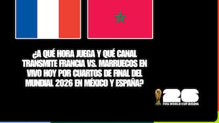 ¿A qué hora juega y qué canal transmite Francia vs. Marruecos por los cuartos de final del Mundial 2026?