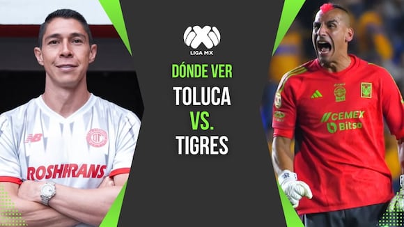 Toluca vs Tigres por la final de la Liga MX | VIDEO: Liga BBVA