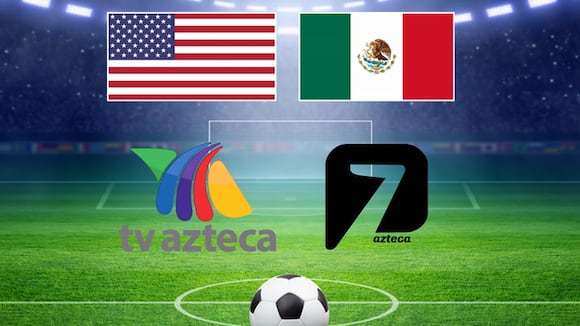 México vs. Estados Unidos EN VIVO por amistoso vía TV Azteca
