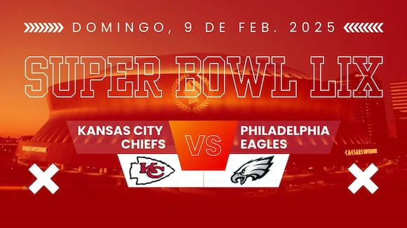 Philadelphia Eagles vs Kansas City Chiefs por el Super Bowl 2025