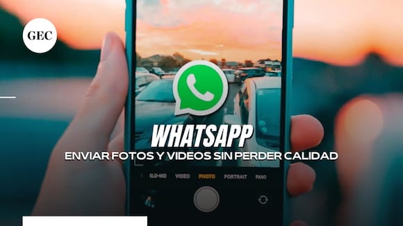 WhatsApp: cómo enviar fotos y videos sin que pierdan calidad