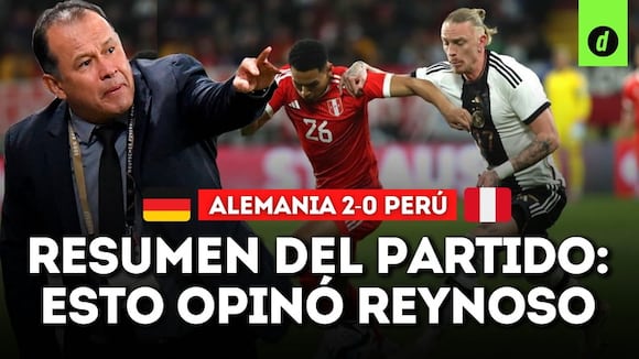 DEPOR | Selección peruana: el análisis de Juan Reynoso tras la derrota 2 -0 ante Alemania en amistoso internacional