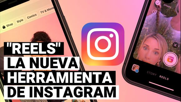 “Reels”: La nueva herramienta de instagram ¿Qué funciones tiene de semejante a Tik Tok?