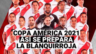 Copa América 2021: Así se prepara la selección peruana ante el duelo contra Colombia