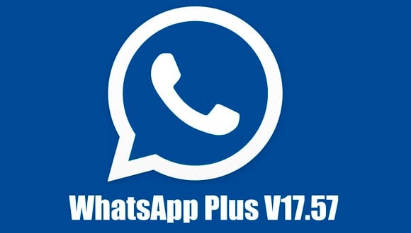 WHATSAPP PLUS | Si eres de los que usa WhatsApp Plus, te contamos que ya salió la versión V17.57. Aquí el enlace. (Foto: Composición)