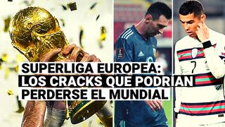 Conoce a los cracks que no podrían jugar en el Mundial por su participación en la Superliga Europea