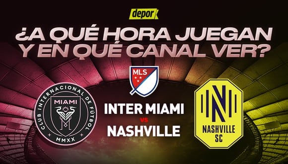 ¿A qué hora juegan Inter Miami vs. Nashville y en qué canales ver el partido de la MLS?